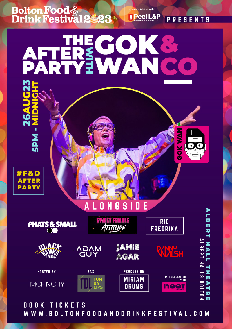 THE AFTERPARTY WITH GOK WAN AND CO – Visit Bolton